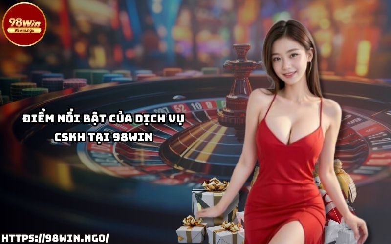 Tìm hiểu lý do dịch vụ CSKH khi Liên Hệ 98WIN luôn được anh em đánh giá cao nhất thị trường Tìm hiểu lý do dịch vụ CSKH khi Liên Hệ 98WIN luôn được anh em đánh giá cao nhất thị trường